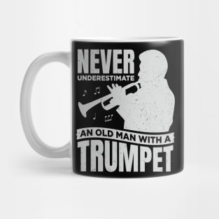 Never Underestimate An Old Man With A Trumpet Mug